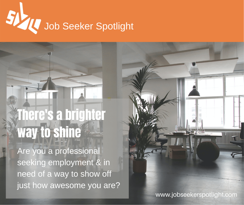 There's a brighter way to shine. If you are a professional seeking employment and in need of a way to show off just how awesome you are, the Spot Your Light job seeker package will help you burn bright!